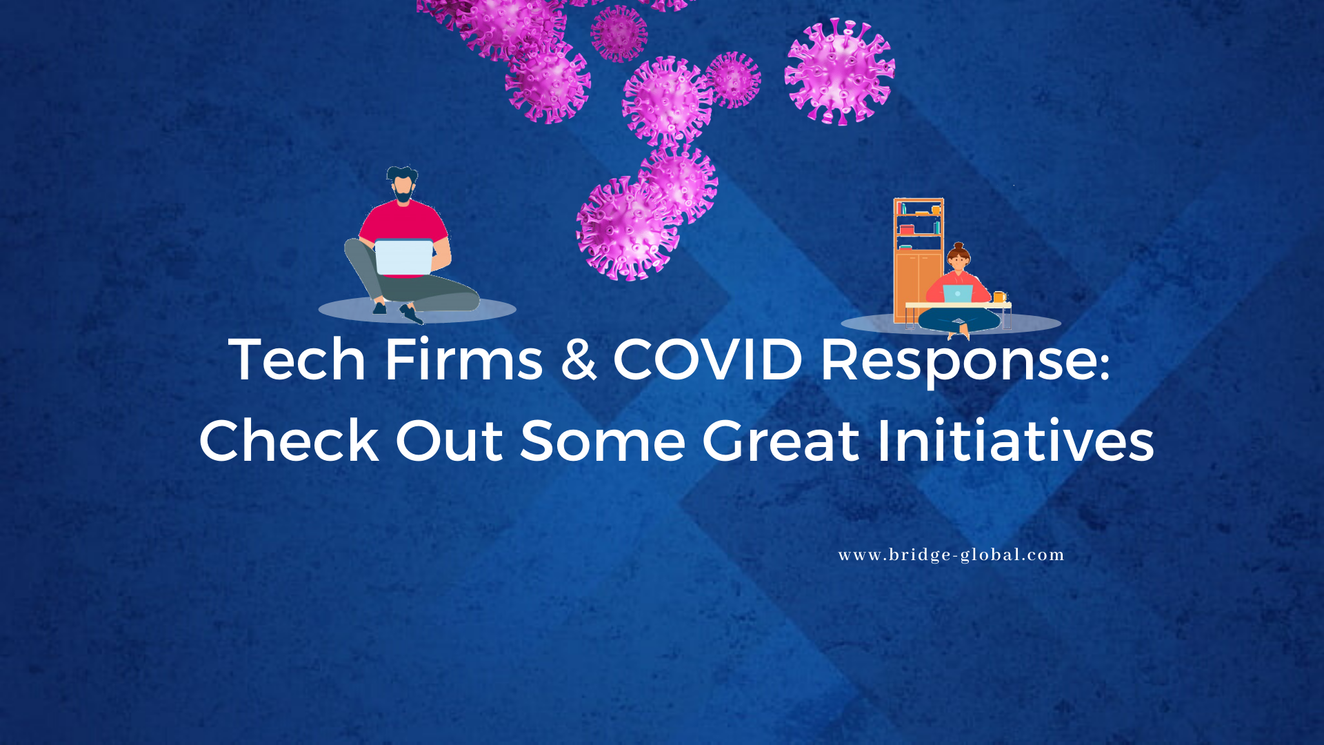 What Are the Tech & Engineering Firms Doing During Covid-19?