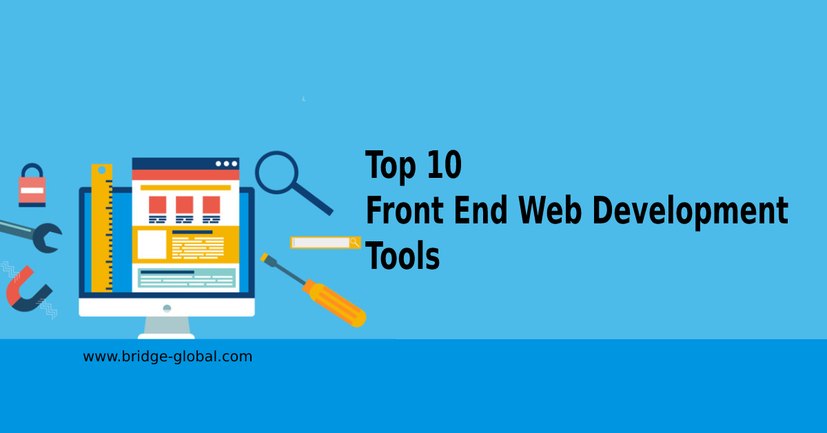 10 Best Front End Tools Web Developers Must Use to Save Tons of Time