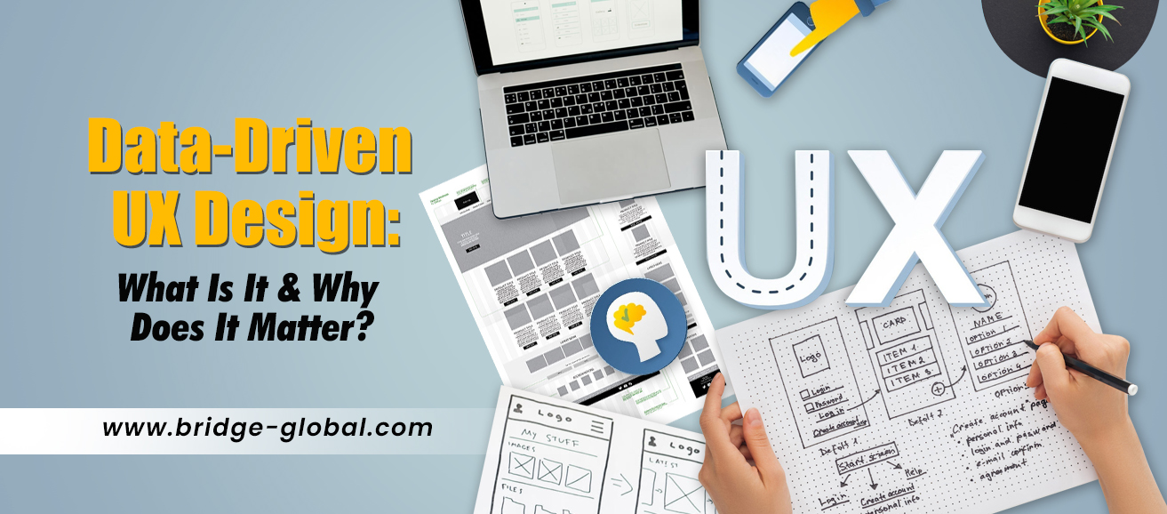 Data-Driven UX Design: What Is It & Why Does It Matter?