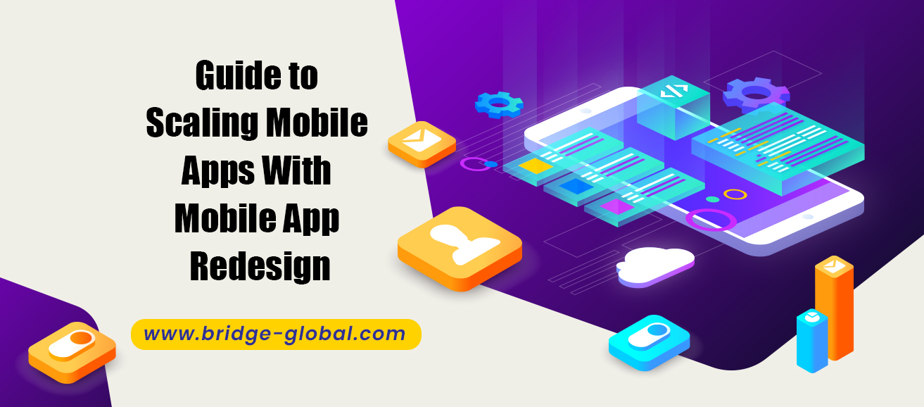 Complete Guide for Scaling Mobile Apps With Mobile App Redesign