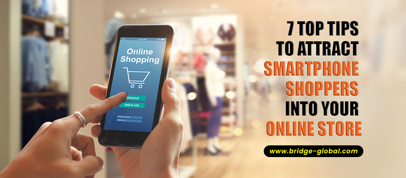 7 Strategies To Attract Smartphone Shoppers Into Your Online Store