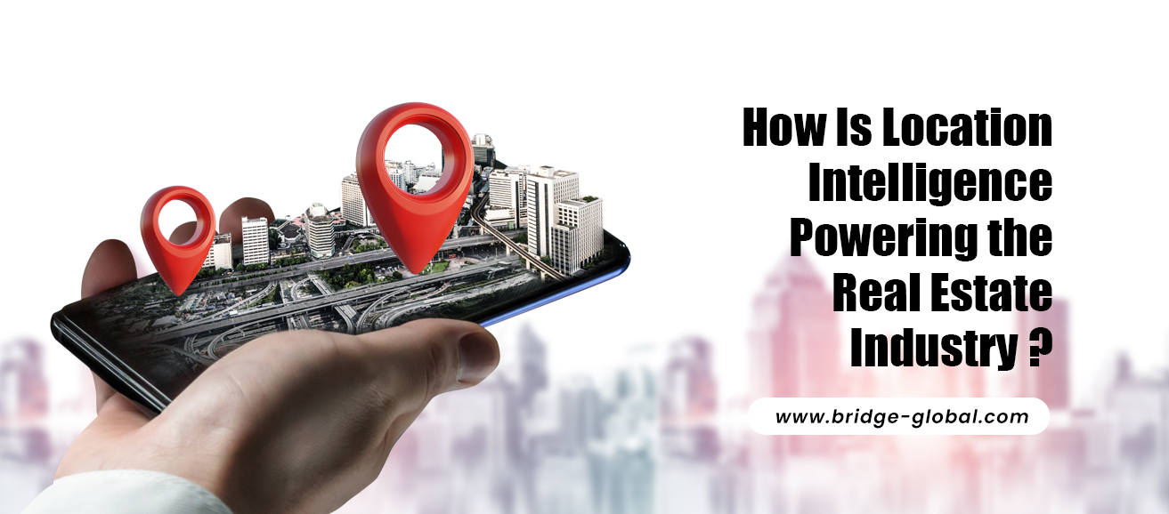 Location Intelligence in Real Estate to Make Better Property Decisions