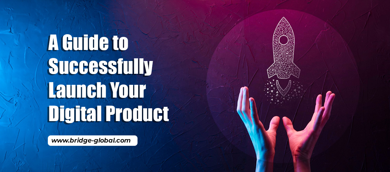 Digital Product Development – A Complete Guide From Idea to Launch