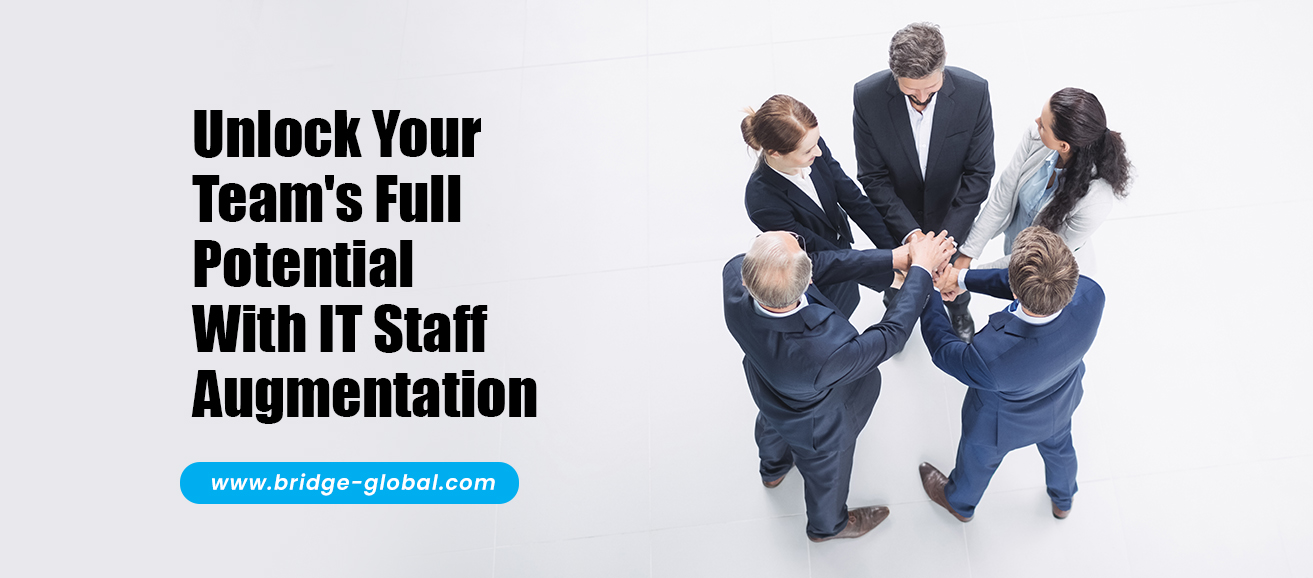 IT Staff Augmentation: Why Is It the Best Way to Scale Up Your Team?