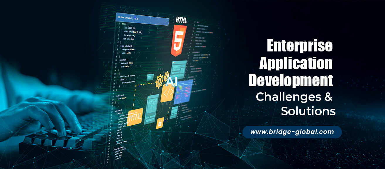 Challenges in Enterprise Application Development & Their Solutions
