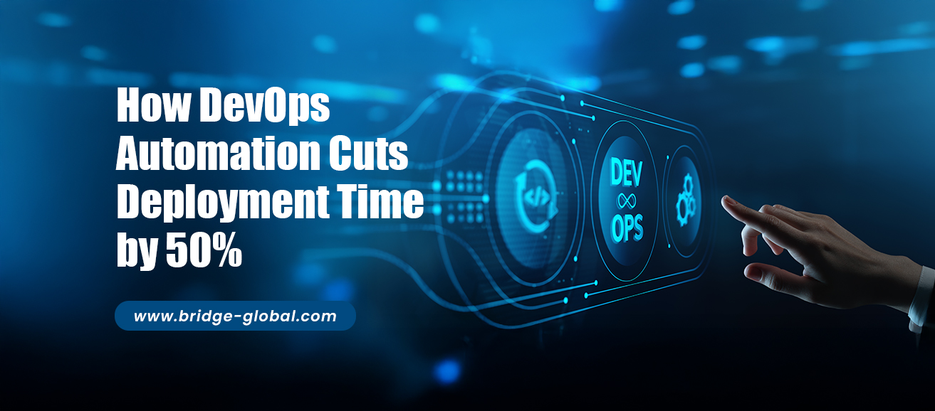 DevOps Automation: Cutting Deployment Time by 50%